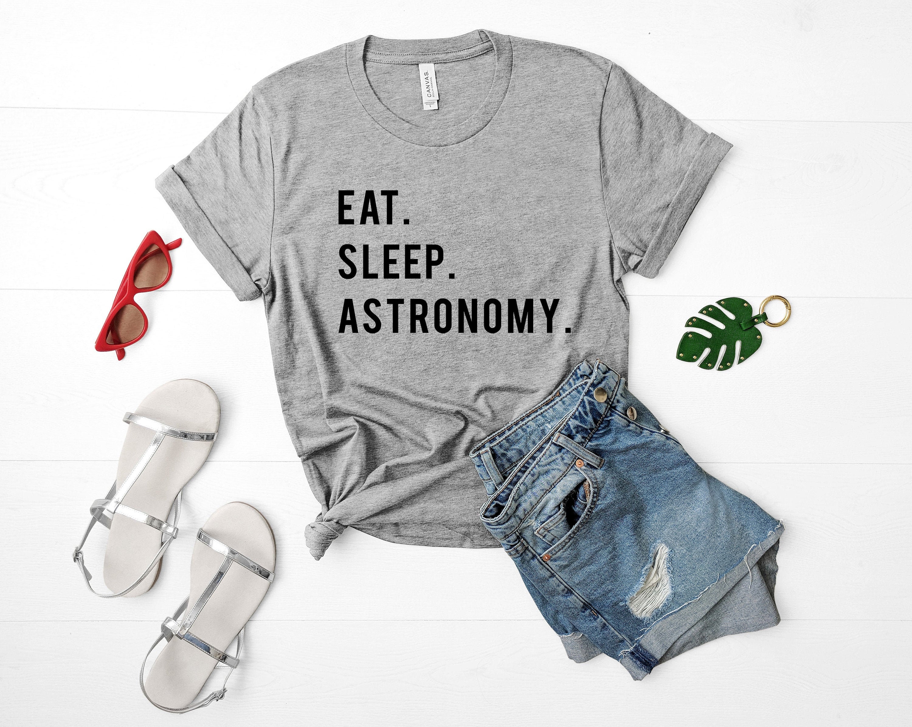 Astronomy T-Shirt, Gift, Eat Sleep Shirt Mens Womens - 765