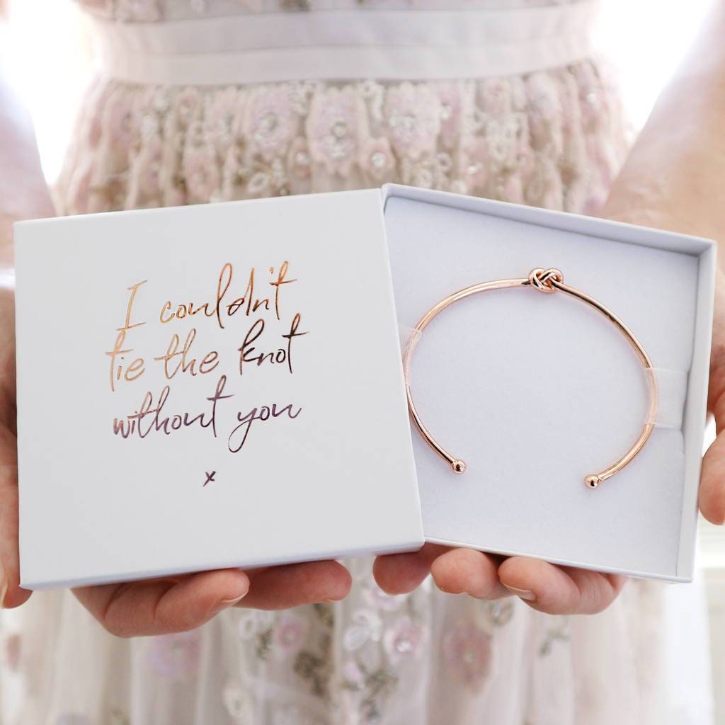 I Couldn’t Tie The Knot Without You - Bridesmaid Proposal Bangle