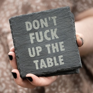 Don T Fuck Up The Table Custom Engraved Slate Coasters Set Of Funny Unique Ready To Ship