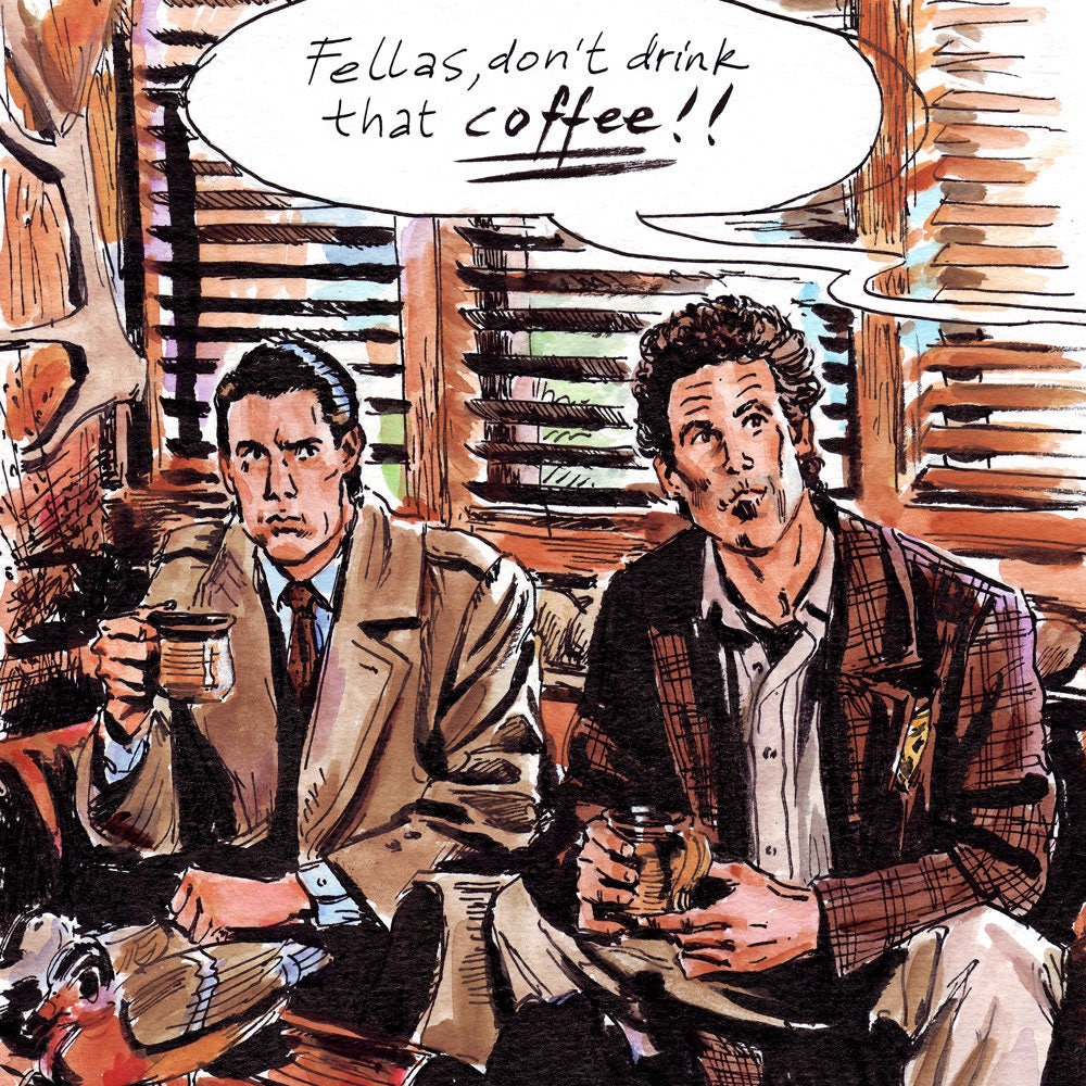 Twin Peaks Art Print Fellas Don T Drink That Coffee Etsy