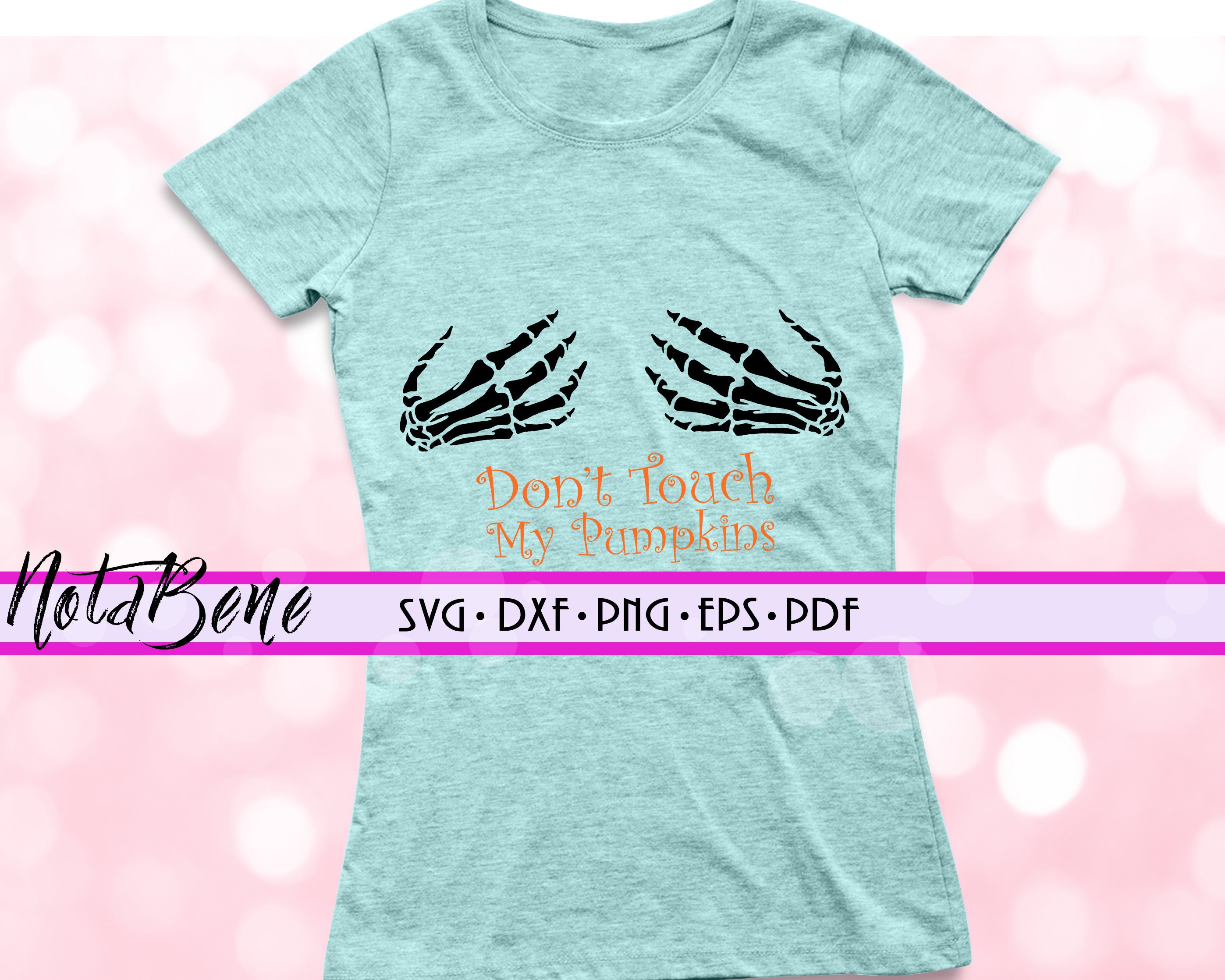 Don T Touch My Pumpkins SVG Skeleton Boob Hands Etsy