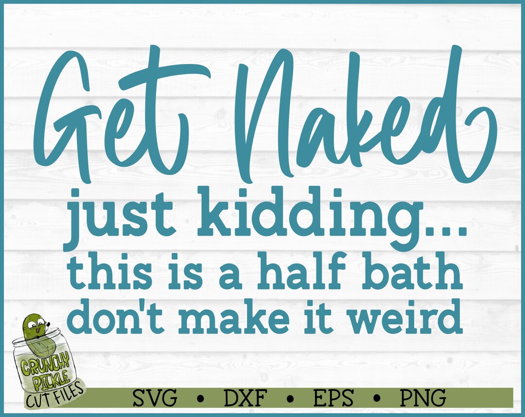 Get Naked SVG File Dxf Eps Png Bathroom Svg Toilet Paper Svg Bathroom Sign Svg Cricut Svg