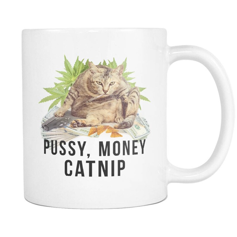 Pussy Money Catnip Mug Funny Stoner Gift Gifts For Weed Etsy