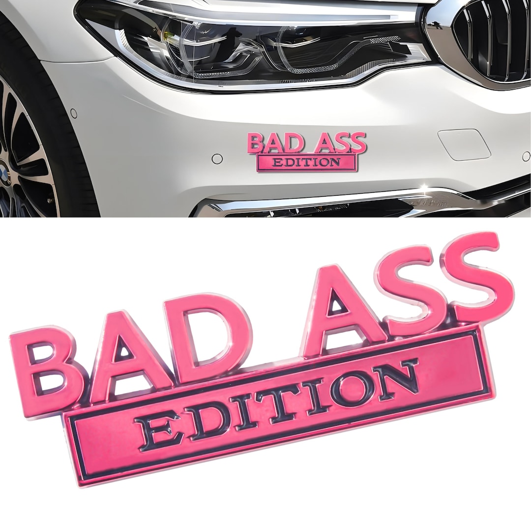 Bad Ass Edition Emblem For Car Badge Sticker With 3M Strong Adhesive Universal Vehicle