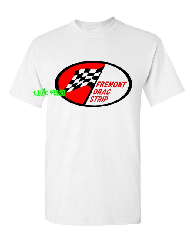 FREMONT DRAG STRIP T Shirt Vintage Retro Drag Racing Hot Rod Muscle Car Dragster Etsy