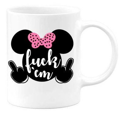 Minnie Mouse Fuck Em Mugfunny Gag Gift Inappropriate Mug Etsy