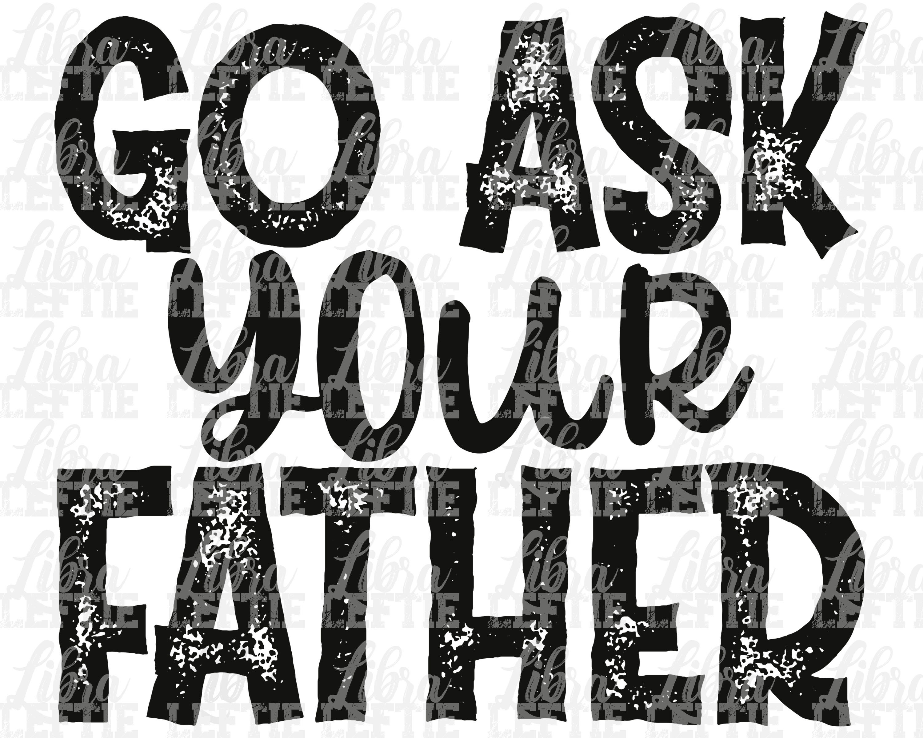 Mom SVG Go Ask Your Father SVG Funny Parenting Saying For Etsy