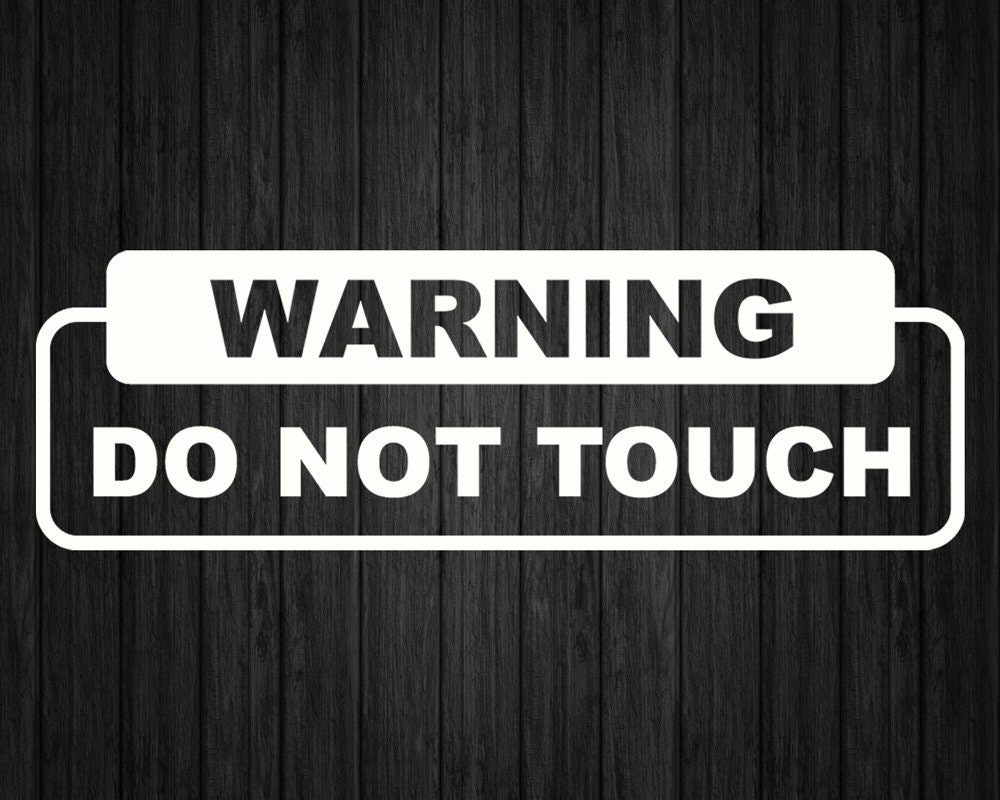 Do Not Touch Warning Decals Vinyl Sticker Auto Window Door Etsy