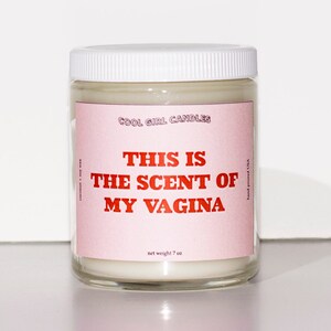 This Is The Scent Of My Vagina Candle Smells Like Funny Gag Gift For Him Her Naughty Husband