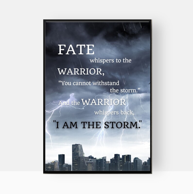 Fate Whispers To The Warrior Print I Am The Storm Etsy
