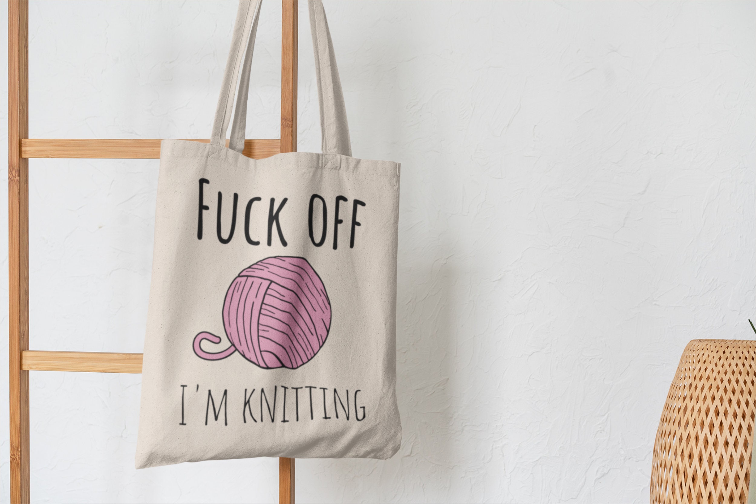 Fuck Off I M Knitting Tote Bag Crochet Bag Gift For Knitters Knit