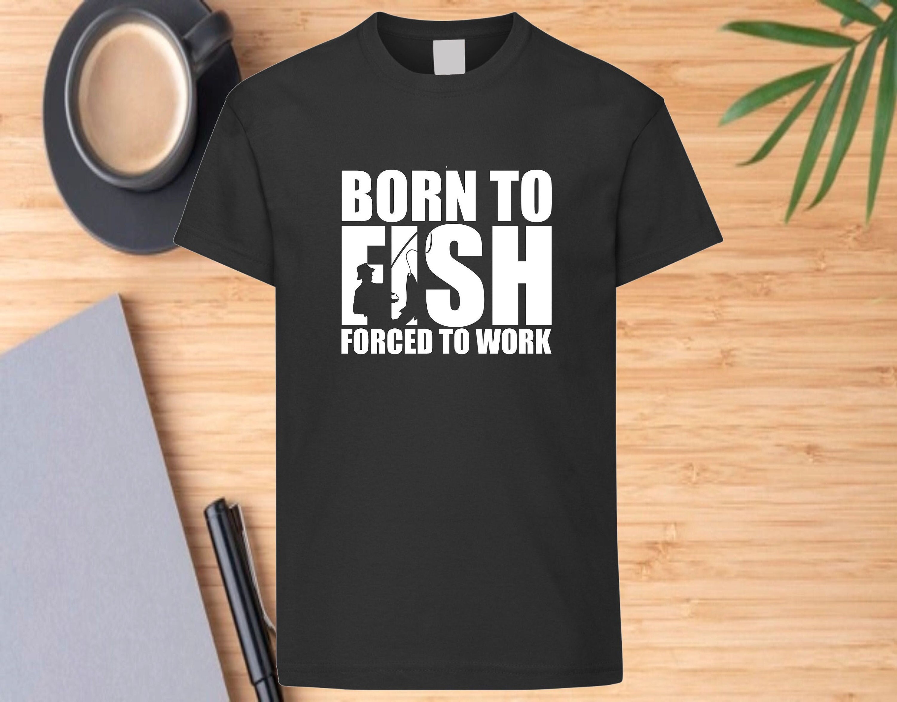 Fishing T-Shirt Born To Fish Forced Work Fisherman Angler Dad Grandad Presents Birthday Or Christmas Gift Tops