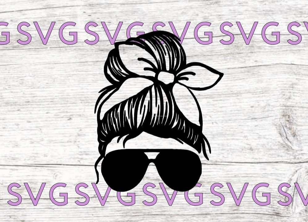 Messy Bun SVG Sunglasses SVG Mom Life SVG File Etsy