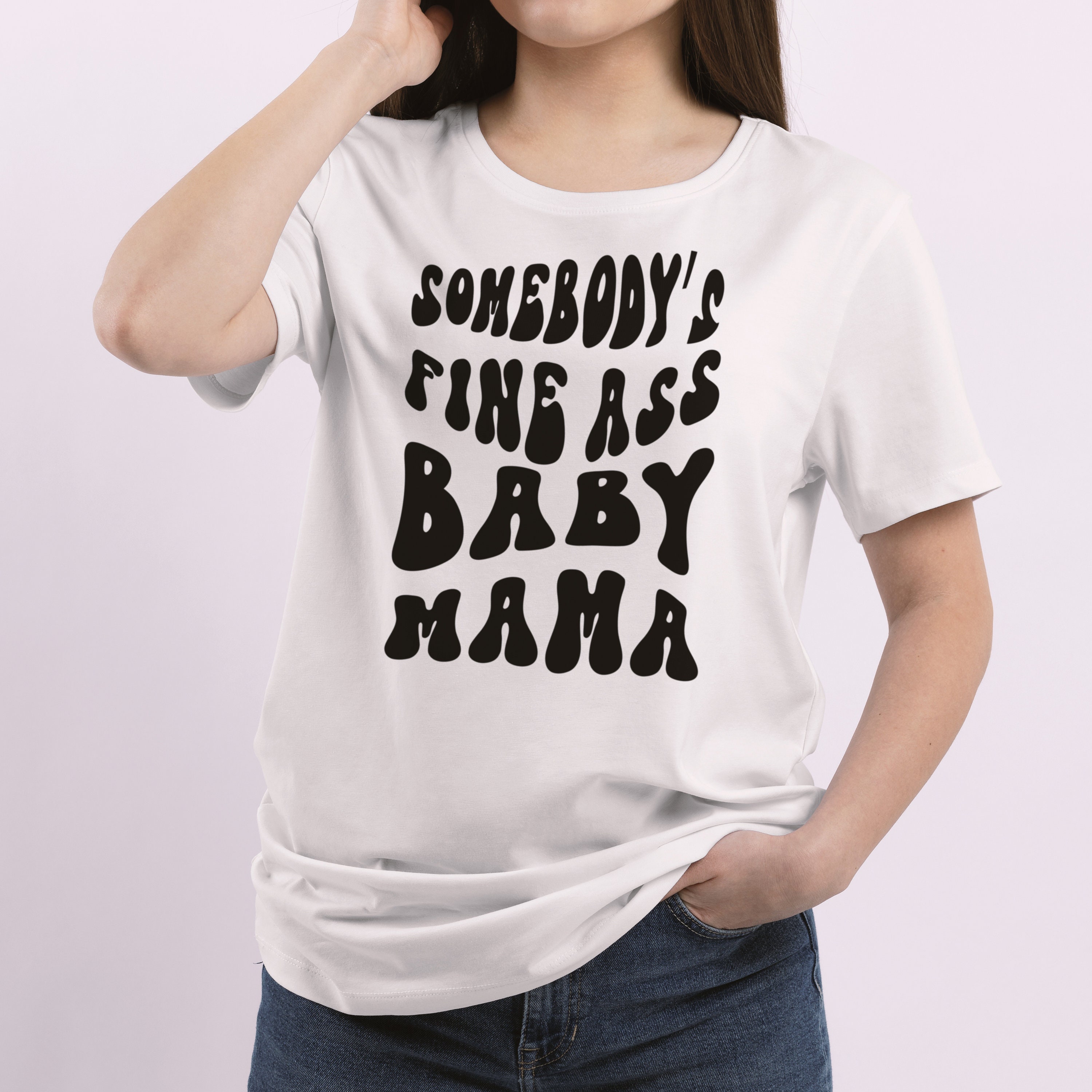 Somebodys Fine Ass Baby Mama Svg Fine Ass Mama Svg Mama Svg Files For