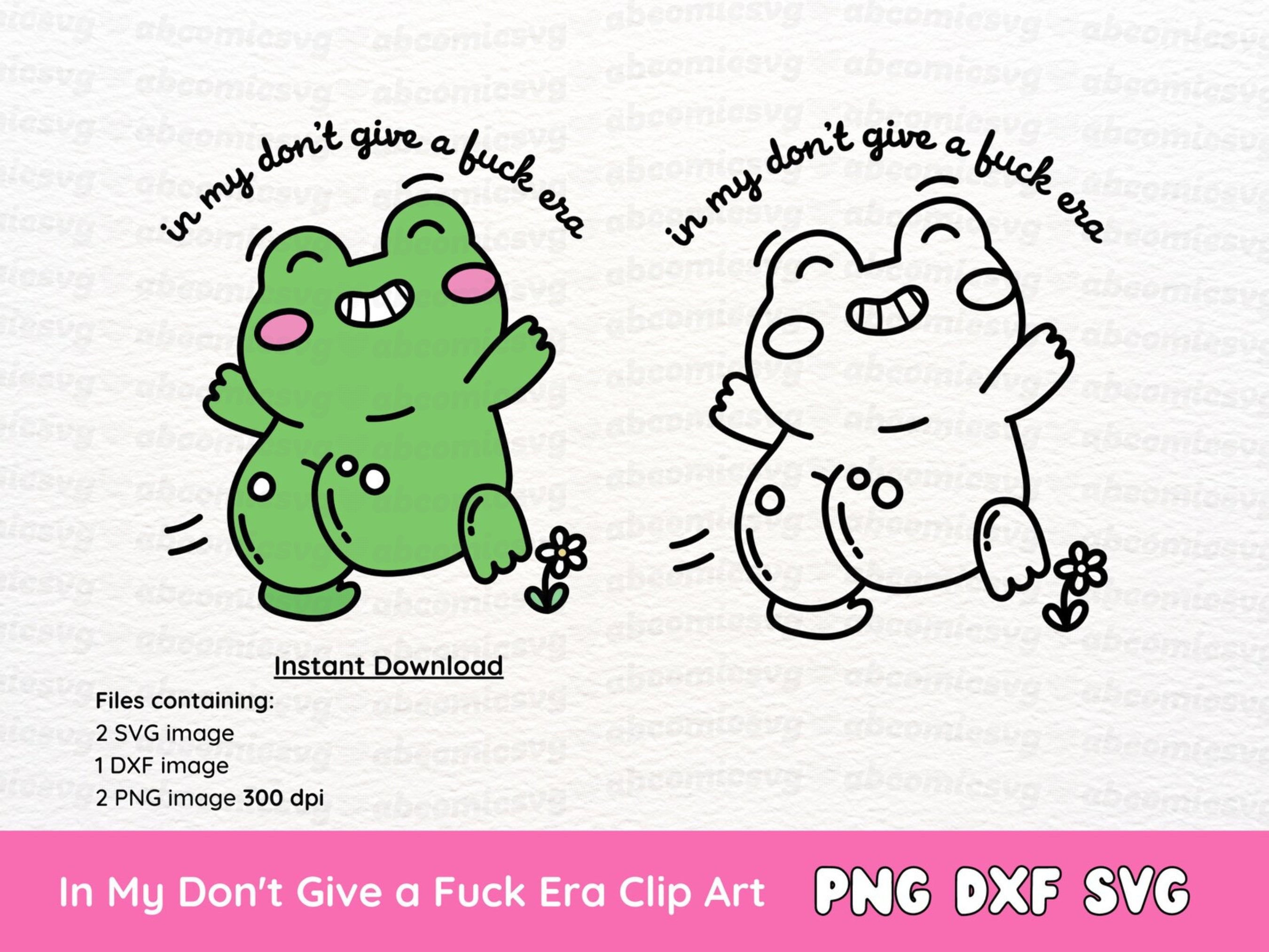 In My Don T Give A Fuck Era SVG PNG Self Love Svg Body Etsy