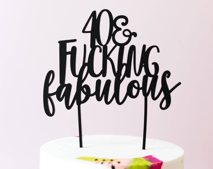 60, 70, 80 & fucking fabulous,cake topper, laser cut, acrylic