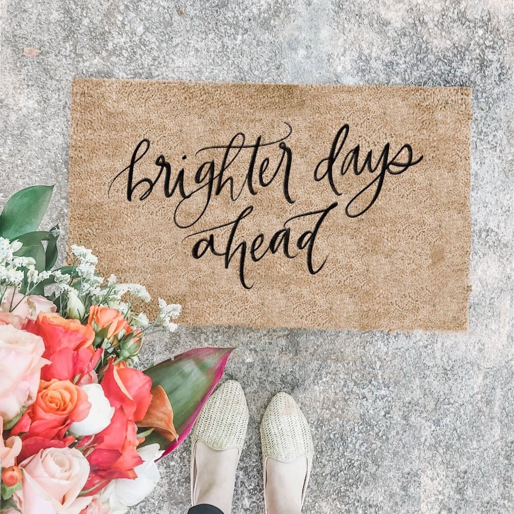 "Brighter Days Ahead" doormat from Letters by Lanta