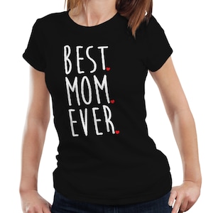 Meilleur. Maman. Jamais. Cadeau parfait pour la mère. Mesdames T shirt Tee