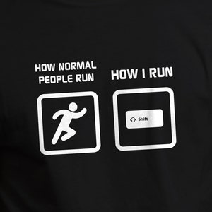 Hoe mensen rennen, hoe ik ren - Shift Key Funny FPS MMO PC Gamer T-shirt T-shirt