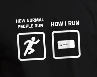 How People Run, How I Run - Shift Key Funny FPS MMO PC Gamer T-shirt Tshirt