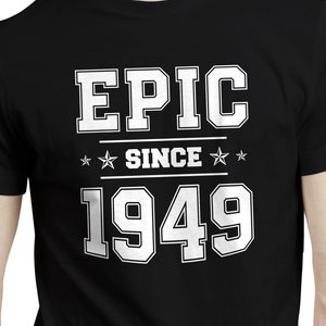 Epic Since 1949, 75th Birthday Gift Idea, Born in 1949 Birthday Shirt, Gift For 75th Birthday, Mens 75th Birthday T-shirt, 75 Years Old Gift