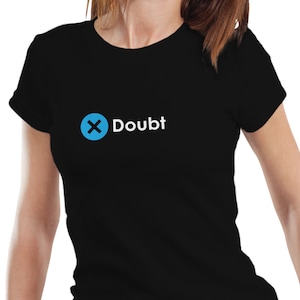Doubt Button Funny Internet Meme Grumpy Ironic Sarcastic Women Ladies T-shirt