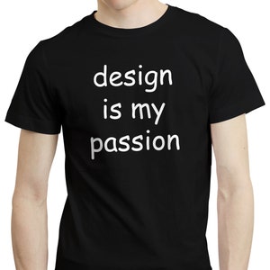 La conception est ma Passion - étudiant Designer graphique drôle T-shirt Tshirt Comic Sans