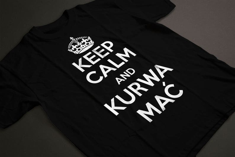 Keep Calm Kurwa Mac T-shirt Tshirt Polish Poland Funny Gift Koszulka Polska image 3