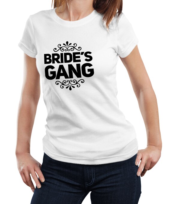 Bride's Gang, Bridal Party Team Bridesmaids Hen Bachelorette T-shirt Tee  Top - Etsy UK