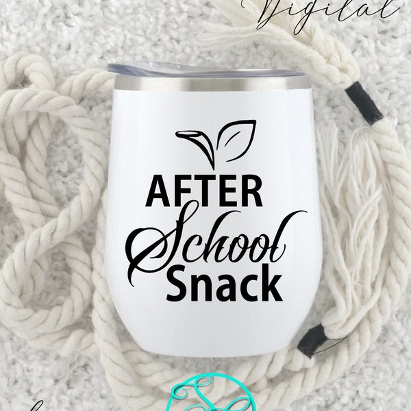 Wine Glass Saying for Teacher After School Snack SVG PNG DXF jpg Cut File Cricut Silhouette Teacher gift | Glowforge File