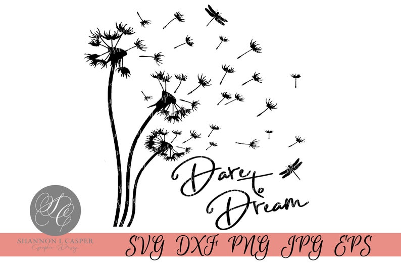 Laser and Vinyl Formats Glowforge File Dandelion Dare to Dream SVG PNG Sublimation