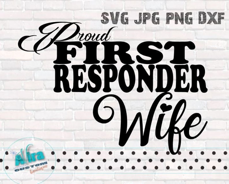 Proud First Responder Wife SVG DXF Jpg png Cut File Cricut ...