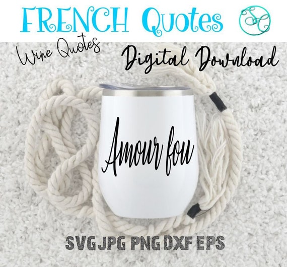 Uplifting Life Quote Insane Love In French For Wine Etsy