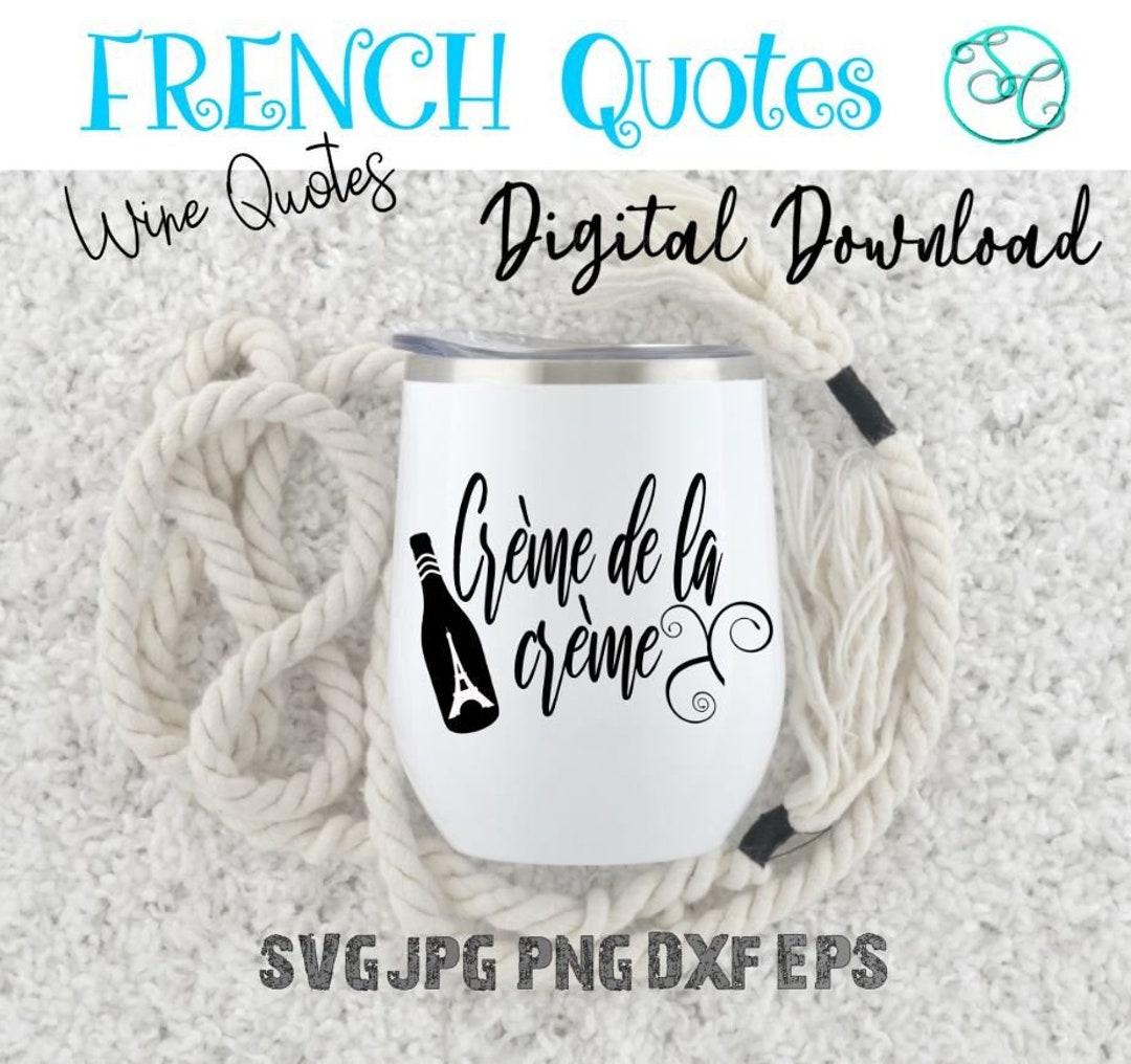 Life Quote Best of the Best in French for Wine Glasses, Tumbers and