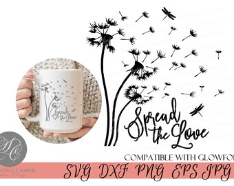 Spread the Love - Dandelions and Dragonflies - Glowforge, SVG and Printable