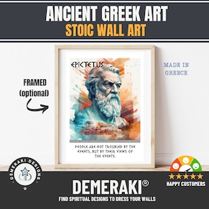 May include: A framed print of a watercolor painting of the Greek philosopher Epictetus. The quote "People are not troubled by the events, but by their views of the events." is printed below the image. The print is made in Greece and is available framed or unframed.