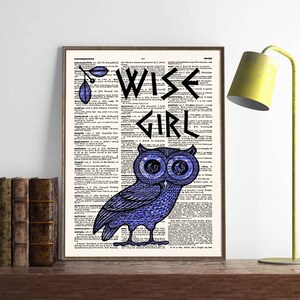 May include: A blue owl illustration with large eyes on a vintage dictionary page. The text "WISE GIRL" is written in a stylized font above the owl.