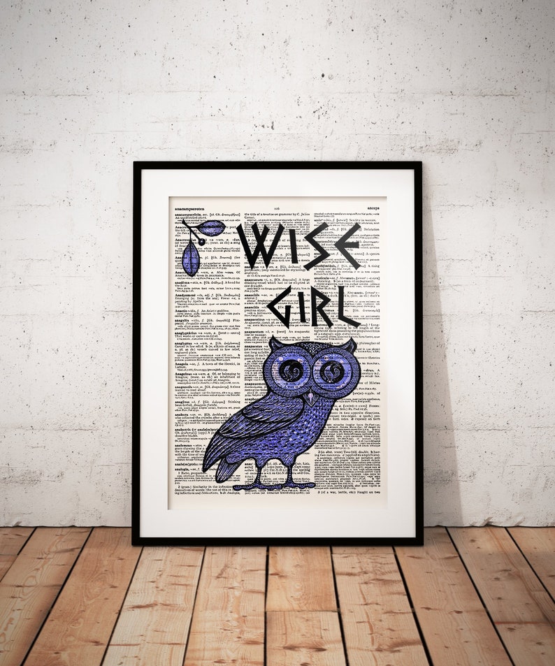 May include: A blue owl with large eyes on a vintage dictionary page with the word "WISE GIRL" written in black lettering.