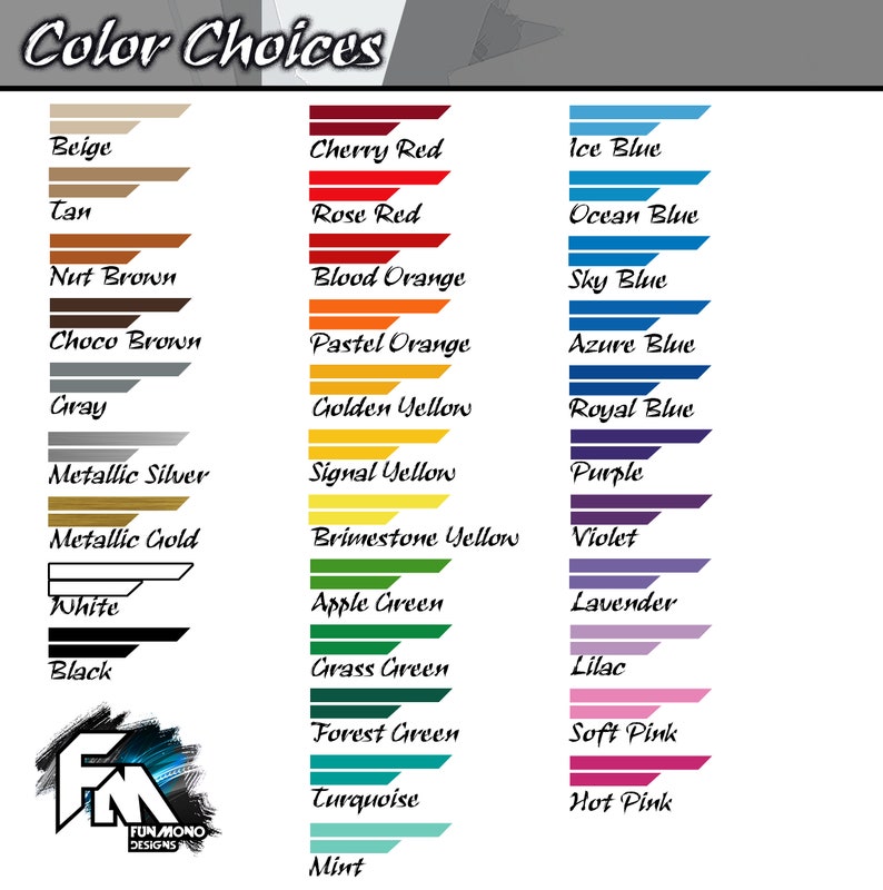 May include: A chart with a list of color choices. The colors are arranged in two columns, with the color name listed next to each color swatch. The colors include beige, tan, nut brown, choco brown, gray, metallic silver, metallic gold, white, black, cherry red, rose red, blood orange, pastel orange, golden yellow, signal yellow, brimstone yellow, apple green, grass green, forest green, turquoise, mint, ice blue, ocean blue, sky blue, azure blue, royal blue, purple, violet, lavender, lilac, soft pink, and hot pink.
