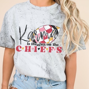 Karma is the Guy on the Chiefs || Unisex Comfort Color Shirt