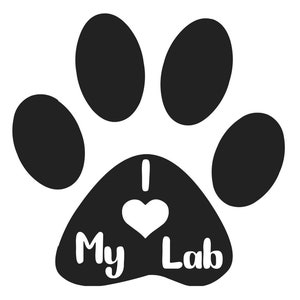 I love my Lab JPG, SVG, PNG Digital Cut File