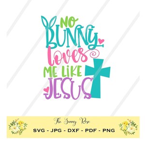 Nenhum coelho me ama como Jesus Páscoa SVG para Cricut, Silhouette, Cameo Digital Download