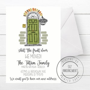 Shut the front door we moved card, funny we&#39;ve moving announcement card, funny front door address change card with front door, (ANY WORDING)