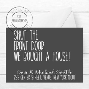 Shut the front door moving announcement, door address change we've moved card, personalized funny new address card, (ANY WORDING)