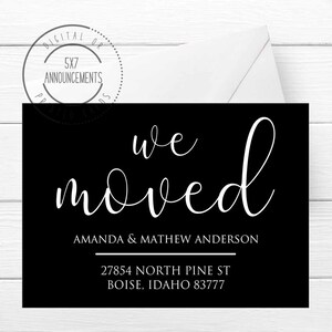 May include: Black and white "We Moved" announcement card with the names Amanda & Mathew Anderson and their new address: 27854 North Pine St, Boise, Idaho 83777.