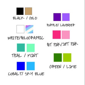 May include: A white background featuring colour swatches and text labels. The colour combinations include black/gold, purple/lavender, hot pink/soft pink, teal/mint, green/lime, and cobalt/sky blue. Also, white/holographic.