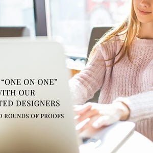 May include: A woman works on a laptop computer. The text on the screen reads "Work "one on one" with our talented designers. Unlimited rounds of proofs."