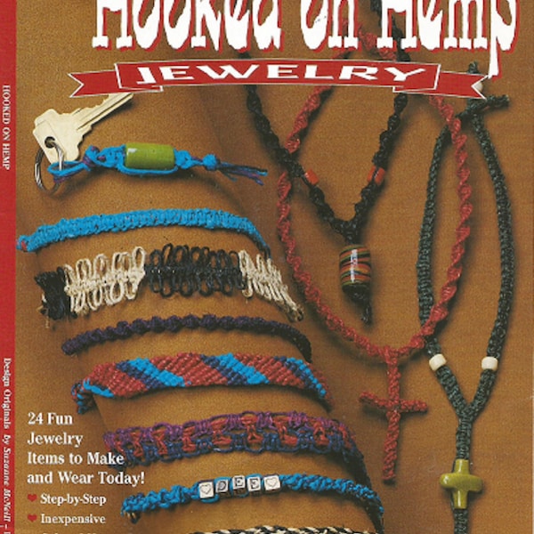 HEMP JEWELRY - Hooked On Hemp Jewelry Pattern Book - 24 Fun Jewelry Items To Make - Step-by-Step - Suzanne McNeill Design Originals