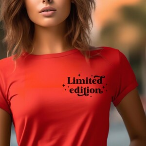 LIMITED EDITION Tee, Statement Tee, motivational tee, gift for women, birthday gift, grad gift, graphic tee, quote t-shirt, inspirational