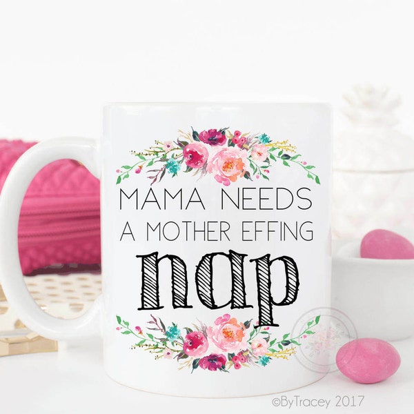 Mama needs a mother effing nap.Mommy needs a nap.Mom gift.Mama.Momlife mug.Mom coffee mug.Mother's Day gift.Christmas gift.Coffee cup.coffee